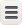 A Tools menu may look like parallel lines